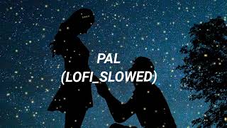 PAL - Lo-fi remake | by Lofi,lover,songs | Jalebi | Arijit Singh | Chill-out music song🎶🎶 1080p HD