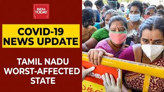 Covid-19 Latest News Updates | Tamil Nadu Tops The List of Worst-Impacted States