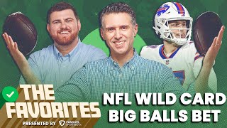 Big Balls Bet for NFL Wild Card Week | NFL Picks & Predictions from The Favorites Podcast