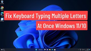 Fix Keyboard Typing Multiple Letters At Once Windows 11/10