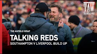 Thiago Returns, Southampton v LFC Build Up, RIP Gerry Marsden | Talking Reds