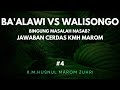 ba'alawi vs walisongo, NGAJI pokok.E masalah nasab? Jawaban cerdas K.M.HUSNUL MAROM ZUHRI