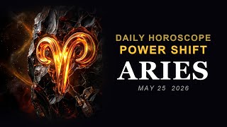 Aries Horoscope Today ♈ A HIDDEN PATTERN OF! (May 25, 2026)