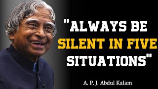 Always Be Silent In Five Situations | APJ Abdul Kalam Quotes | Life Quotes | Words Motivation