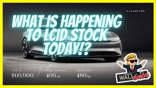WHAT IS HAPPENING TO LUCID MOTORS TODAY?