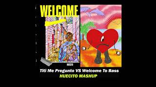 Bad Bunny - Titi me pregunto VS welcome to bass (Huecito Mashup)
