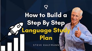 How to Build a Step By Step Language Study Plan