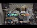 One Ok Rock  - Nobody's Home (drum cover)