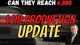 Lucid Production Update │ Will LCID Reach 6,000 Deliveries │ Must Watch $LCID