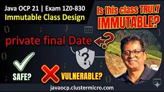 Java OCP 21 (1Z0-830) | OOP | Immutable Class Design — Five Rules & Defensive Copies