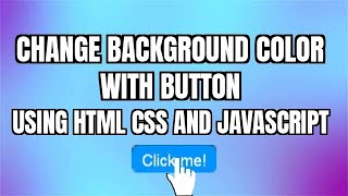 Change background color with clicking button using html, css and javascript [ Javascript project ]