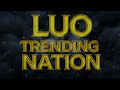 LUO TRENDING NATION SLOGAN