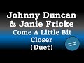 Johnny Duncan and Janie Fricke - Come A Little Bit Closer (Karaoke Version)