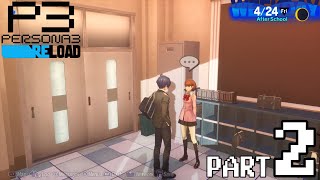 PERSONA 3 RELOAD Gameplay Walkthrough Part 2 [1440P 60FPS] | \