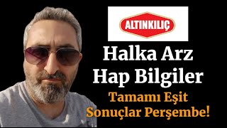 #alklc Altınkılıç Gıda Halka Arz Hap Bilgiler Tamamı Eşit Dağıtım Sonuçlar Perşembe Akşam