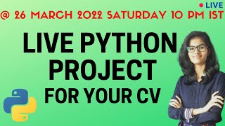 Live python project Announcement | Python Project for resume | python programming | Live @26 March