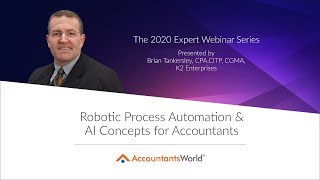 Robotic Process Automation  & AI Concepts for Accountants presented by Brian Tankersley 9/16/2020