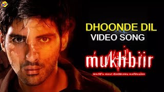 Dhoonde Dil Video Song | Mukhbiir  Movie video songs | Sameer Dattani | RaimaSen | Vega Music