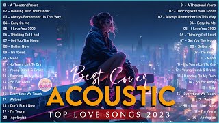 Sweet Cover English Acoustic Love Songs Playlist 2023 ❤️ Soft Acoustic Cover Of Popular Love Songs