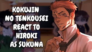 Kokujin No Tenkousei React To Hiroki As Sukuna || JJK || Gacha React