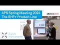 Zurich Instruments Unveils the SHF+ Product Line at APS March 2024