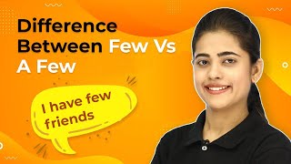 The Difference Between a Few and Few in English | Difference Between Few Vs a Few | English Grammar