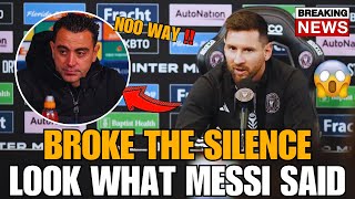 😱 OH MY LORD🔥 NOBODY EXPECTED THIS😰 LOOK WHAT MESSI SAID ABOUT BARCELONA AND XAVI🔥 BARCA NEWS TODAY!