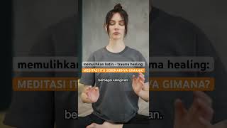 MEDITASI ITU SEBENARNYA GIMANA?