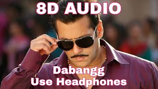 Dabangg Reloaded || 8D Audio || Dabangg 2 || Salman Khan | Sukhwinder Singh || Sajid Wajid || Jalees