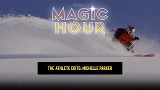 Michelle Parker - The Athlete Edits | Magic Hour