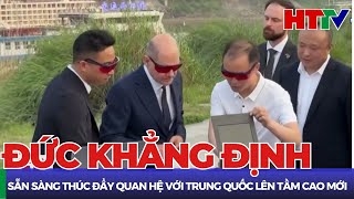 Đức sẵn sàng thúc đẩy hợp tác với Trung Quốc | Hà Tĩnh TV