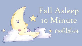 Fall Asleep in 10 Minutes Guided Meditation
