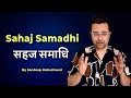 Sahaj Samadhi | सहज समाधि | Sandeep Maheshwari | Spirituality Session | Hindi