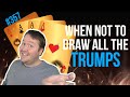 When Not To Draw All The Trumps - Weekly Free #357
