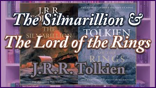 The Lord of the Rings & The Silmarillion || A Casual Tolkienverse Review (Contains spoilers)