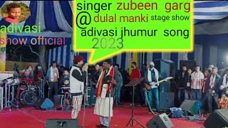 Chokidar Dakilo  Kaam/Jhumur Song Singer Zubeen Garg-- Dulal Manki#Stageshow