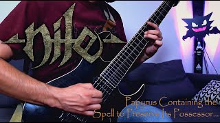 NILE - Papyrus Containing the Spell to Preserve Its Possessor... [GUITAR COVER]