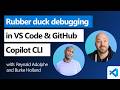 Rubber duck debugging in VS Code & GitHub Copilot CLI