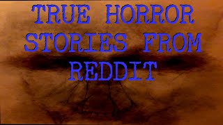 4 True Scary Stories From Reddit (Vol. 60 Reupload)