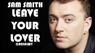 Sam Smith - Leave your lover (Lyrics + Traduzione)