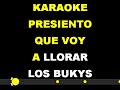 Karaoke Presiento Que Voy A Llorar Los Bukis Creado Por Aristeo