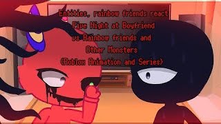 Entities, rainbow friends react Five Night at Boyfriend vs Rainbow friends and Other Monsters