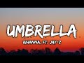 Rihanna - Umbrella (Lyrics) ft. JAY-Z