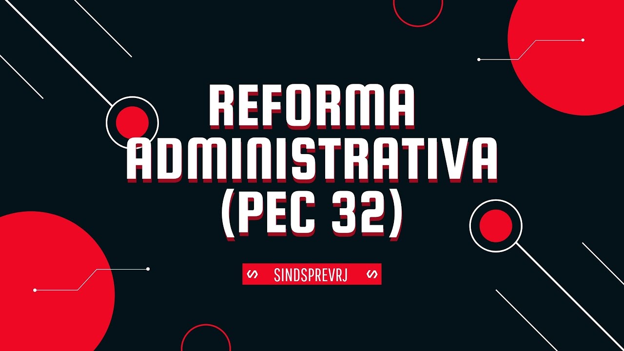 🔴 Reforma Administrativa PEC 32 - YouTube