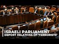 Israeli parliament passes law to deport relatives of ‘terrorists’