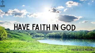 LIVE - Calvary of Tampa with Pastor Jesse Martinez | Have Faith in God | Mark 11:22-26