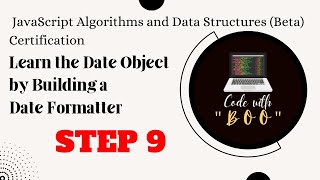 Learn Date Object by Building Date Formatter Step 9 |JavaScript Algorithms & Structures|freeCodeCamp