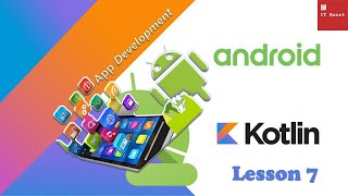 Kotlin Android App Development - Lesson 7