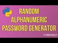 Create Random Alphanumeric Password Generator using Python | Python Projects | Python Beginners
