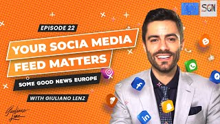 Your Social Media Feed Matters - Some Good News Europe Ep. 22